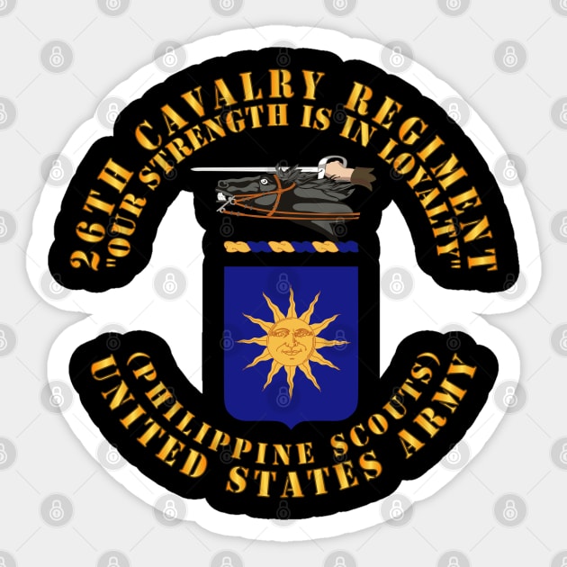 COA - 26th Cavalry Regiment (Philippine Scouts)  - Our Strength Sticker by twix123844